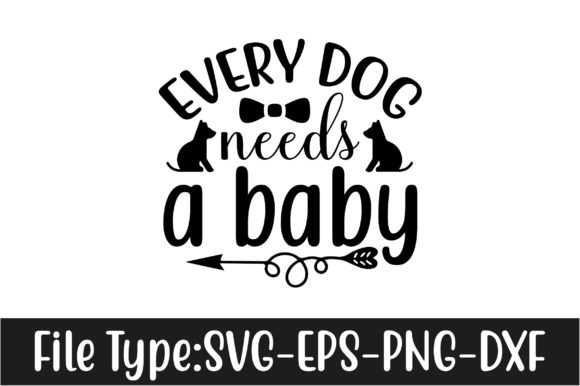 Dog SVG Design: Every Dog Needs a Baby