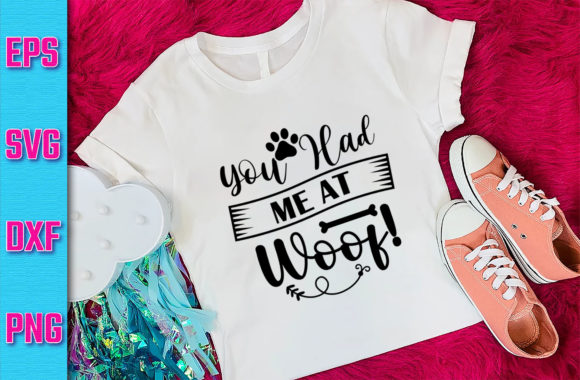 Dog SVG Design You Had Me at Woof