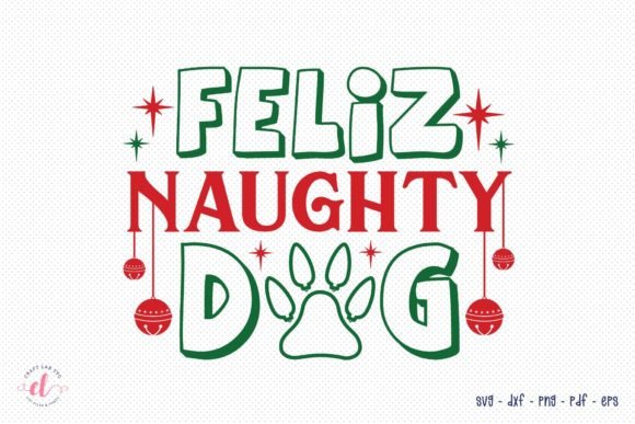 Feliz Naughty Dog, Christmas Dog SVG
