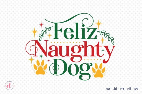 Feliz Naughty Dog SVG, Christmas Dog SVG
