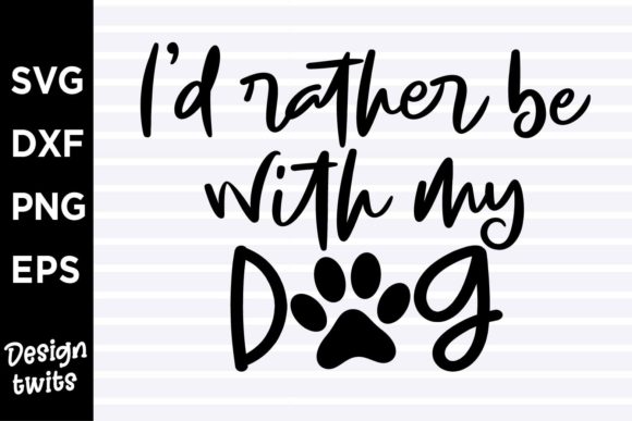 Id Rather Be with My Dog SVG