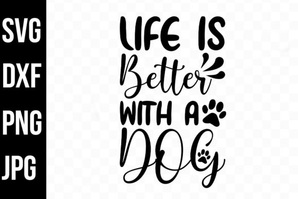 Life is Better with a Dog SVG, PNG, DXF
