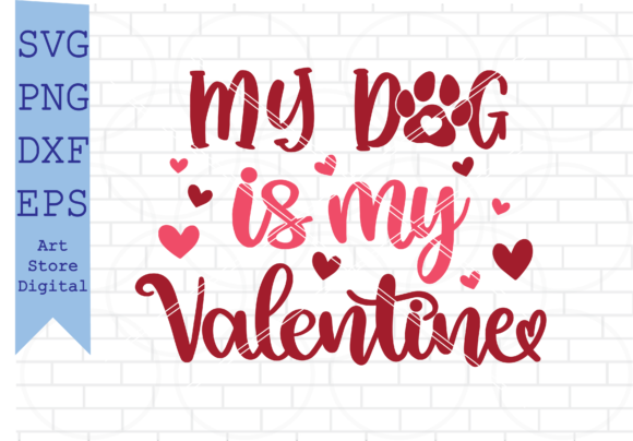 My Dog Is My Valentine SVG, Dog SVG